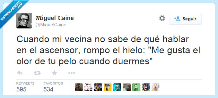 romper hielo,ascensor,charla,vecina,olor,pelo,dormir,creepy,miedo,stalker