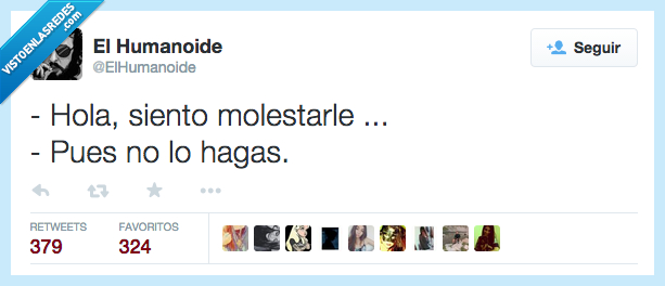 Hola,sentir,siento,molestar,molestarte,no,hacer,hagas