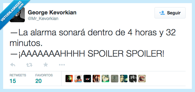 alarma,sonar,sonará,horas,minutos,ahhhh,spoiler