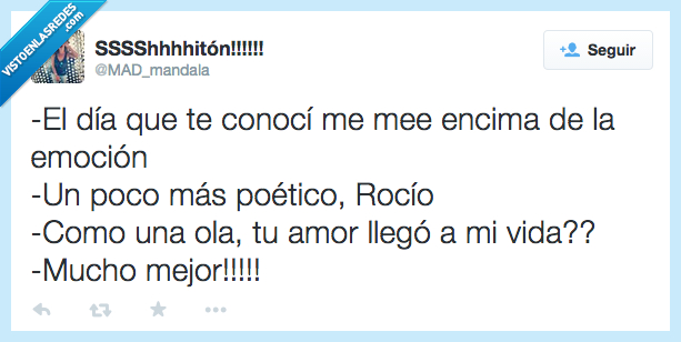 día,conocer,conocí,mear,mee,encima,emoción,poético,Rocío,como,ola,amor,llegar,llegó,vida,mejor