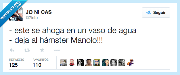 este,ahogar,ahogarse,se ahoga,vaso,agua,manolo,dejar,deja,hámster