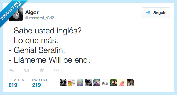 saber,sabe,inglés,lo que más,genial,Serafín,llamar,llámeme,will,be,end,ser,será,fin