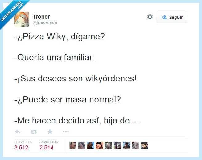 pizza,wiky,masa,normal,anormal,insulto,wikiordenes
