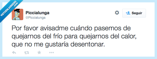 frío,calor,desentonar,quejas,tiempo,avísame,avisar,cuando