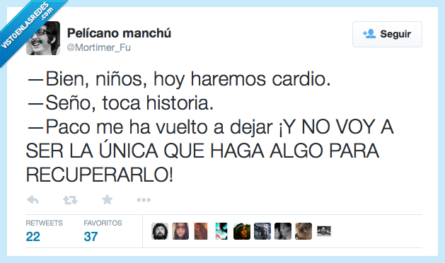 niños,hacer,haremos,cardio,tocar,toca,historia,Paco,dejar,única,haga,algo,recuperarlo,ejercicio