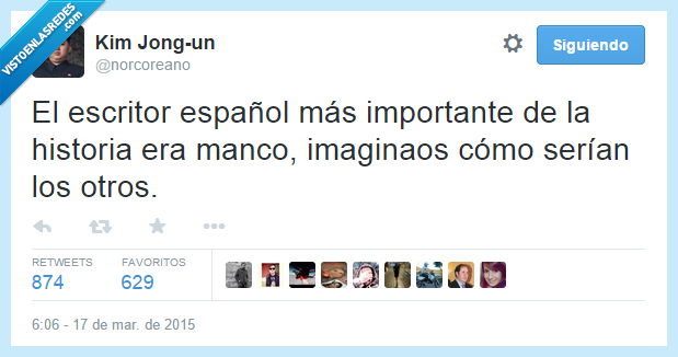 norcoreano,twitter,cervantes,mejor,escritor,manco,imaginad,otros