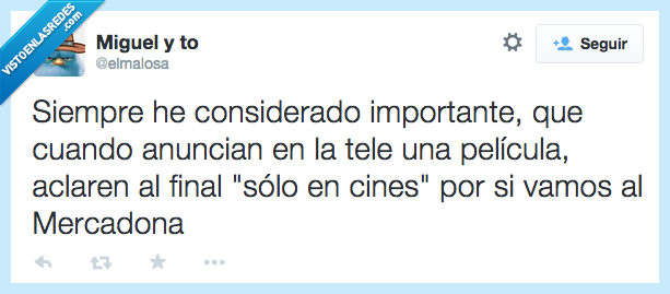 siempre,considerado,considerar,importante,cuando,anuncian,anunciar,pelicula,final,solo en cines,proximamente,cines,vamos,error,mercadona