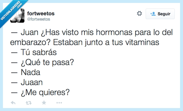 juan,hormonas,embarazo,vitaminas,junto,tomar,error,tu sabras,hombre,mujer,nada,que te pasa,amor