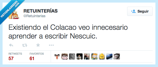existir,existiendo,Cola-cao,ver,veo,innecesario,aprender,escribir,Nesquick,Nescuic