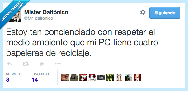 estoy,tan,concienciado,respetar,medio,ambiente,ecologia,pc,tiene,cuatro,papeleras,reciclaje