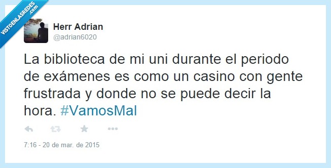 biblioteca,examenes,casino,frustrada,enfadada,estudiar,hora