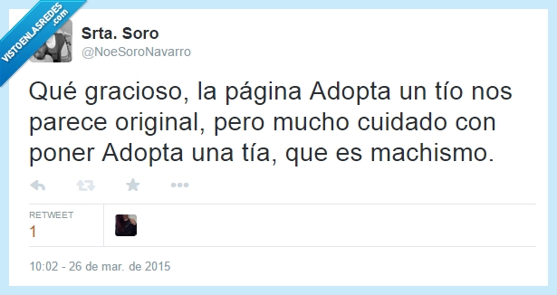 adopta,tio,tia,machismo,feminismo,igualdad,desigualdad,incoherencia
