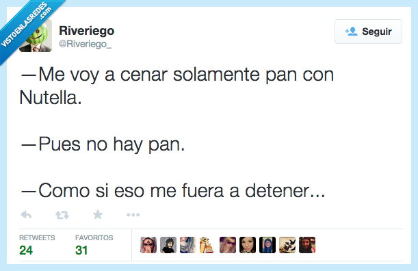 cenar,solamente,pan,Nutella,no,haber,hay,eso,fuera,detener