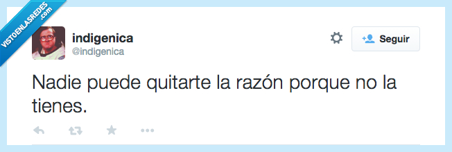 razón,quitar,cuñado,dar la razón