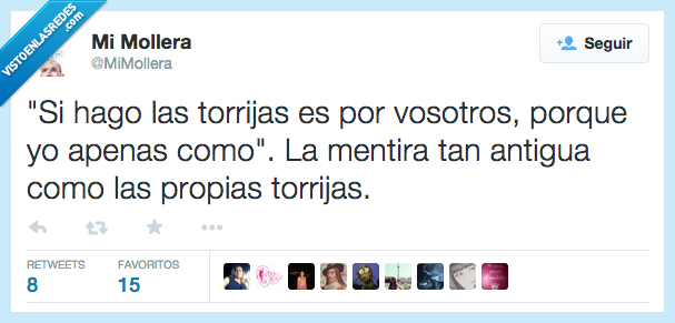 si,hacer,hago,torrijas,es,por,vosotros,yo,apenas,comer,como,mentira,antigua,propias,mentirosos,ricas