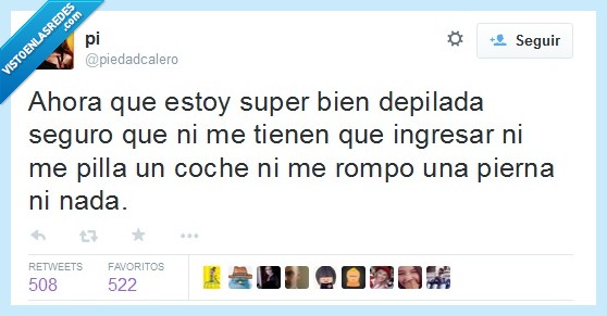 ahora,estar,estoy,bien,depilada,seguro,tener,tienen,ingresar,pilla,coche,romper,rompo,pierna,nada