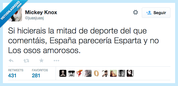mitad,deporte,decis,comentais,españa,esparta,osos amorosos,todo mentira,postureo