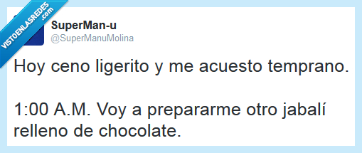 jabalí,cenar ligero,acostarse temprano,chocolate,madrugar,trasnochar