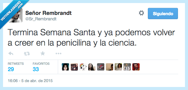 termina,terminar,semana santa,podemos,volver,creer,penicilina,ciencia