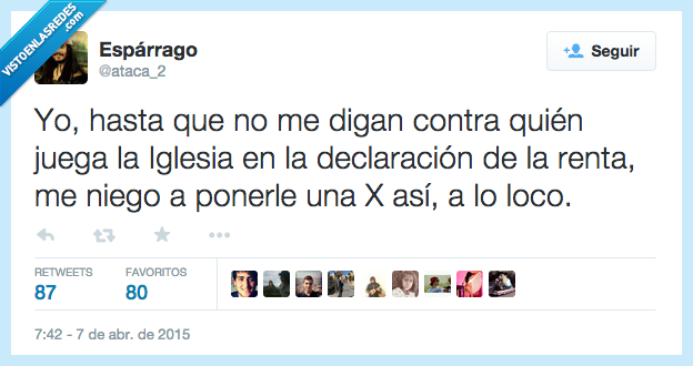 yo,hasta,decir,digan,contra,quién,jugar,Iglesia,declaración,renta,negar,niego,ponerle,X,a lo loco