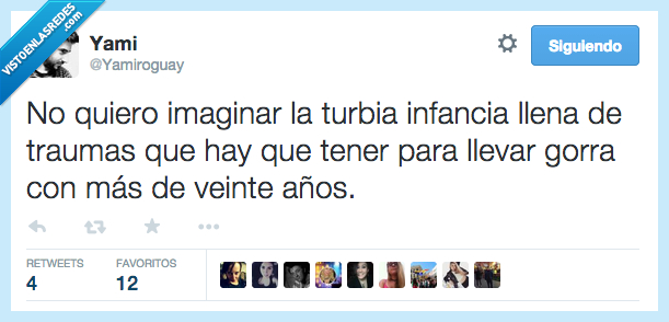 no,quiero,imaginar,turbia,infancia,llena,problemas,traumas,alguien,llevar,gorra,más,20