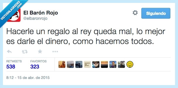 rey,regalo,comprar,dinero,gusto,todos,impuestos