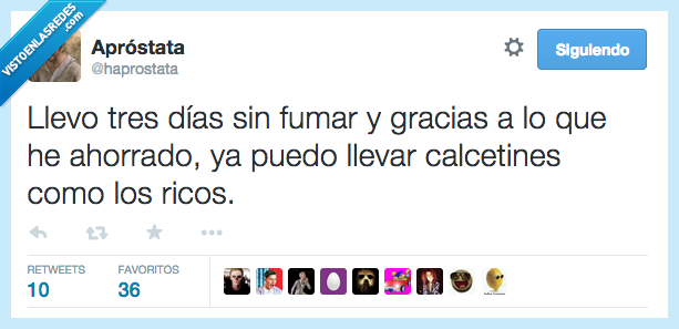 llevo,llevar,tres,dias,fumar,sin,dinero,tabaco,calcetines,ahorrar,ahorrado,comprar,rico