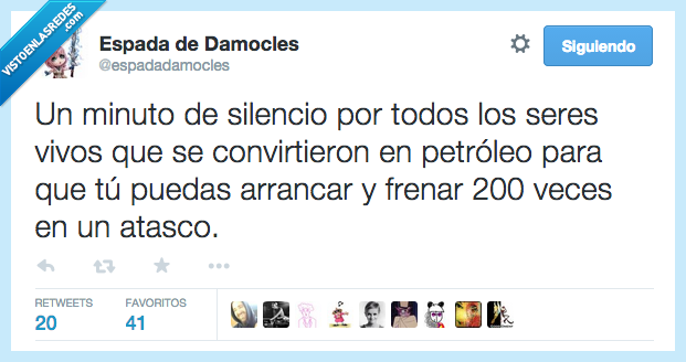 minuto,silencio,seres,vivos,convirtieron,petroleo,arrancar,frenar,atasco,dinosaurio,gasolina,combustible