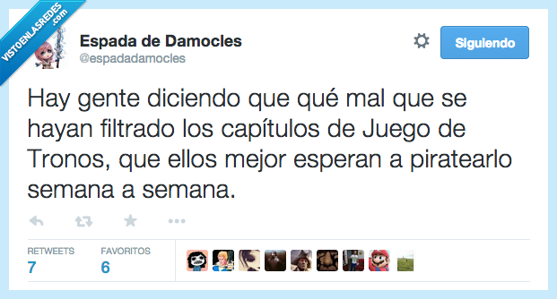 gente,diciendo,mal,filtrado,filtrar,capitulo,juego,tronos,mejor,esperar,esperan,piratear,semana