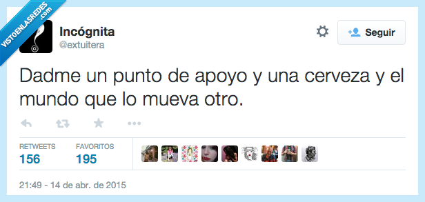 dar,dadme,punto de apoyo,cerveza,mundo,mover,mueva,otro