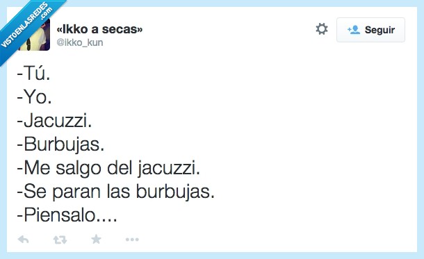 tu,yo,jacuzzi,burbujas,salir,paran,parar,pedo,gas,piensalo,romantico,romanticismo