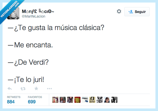 gustar,gusta,música clásica,encantar,encanta,Verdi,de verdad,te lo juri,juro