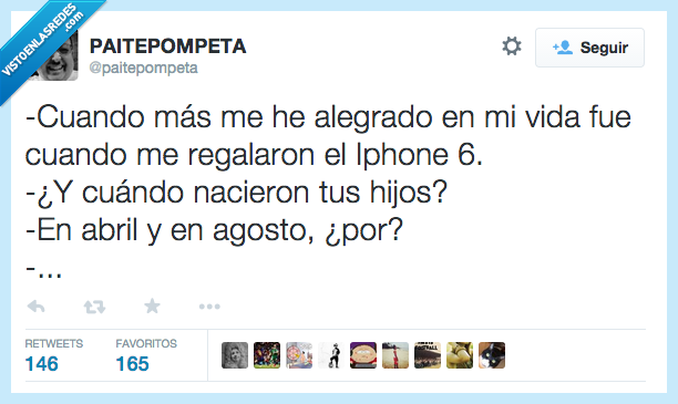 cuando,más,alegrar,alegrado,vida,regalar,regalaron,Iphone 6,nacer,nacieron,hijos,abril,agosto