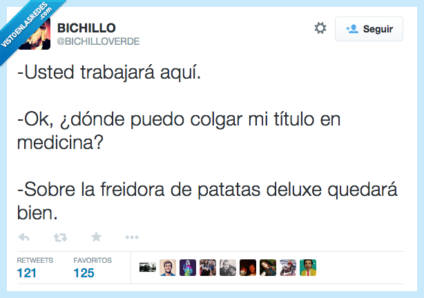 usted,trabajar,trabajará,aquí,dónde,poder,puedo,colgar,título,medicina,sobre,freidora,patatas deluxe,quedar,quedará,bien