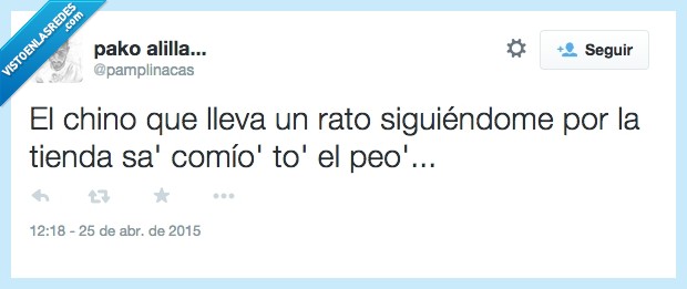 desconfiado,chino,tienda,peo,pedo,comido,comer,seguir,siguiendome