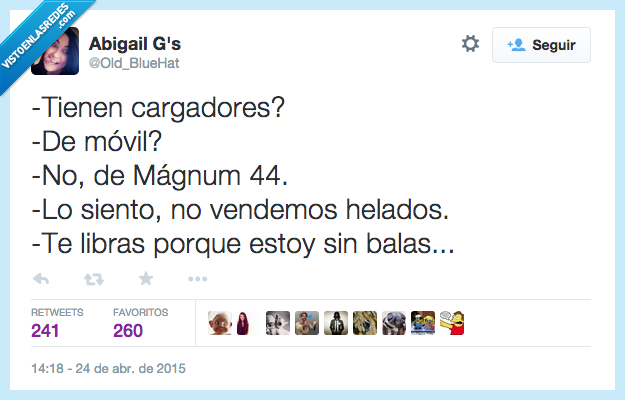 tener,tienen,cargadores,móvil,no,Mágnum 44,lo siento,vender,vendemos,helados,librar,libras,estoy,sin balas