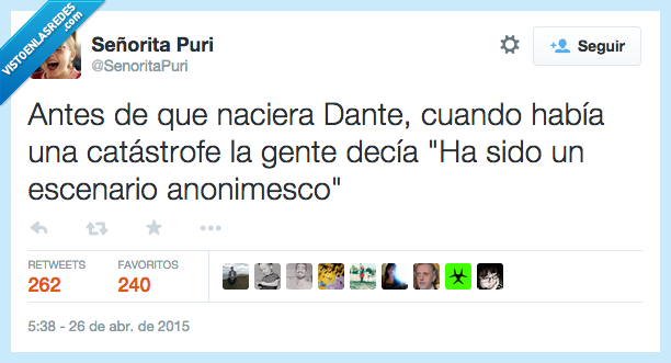 antes,naciera,nacer,Dante,catastrofe,gente,tenía,escenario,dantesco,anonimo,anonimiesco