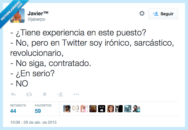tener,tiene,experiencia,puesto,no,Twitter,irónico,sarcástico,revolucionario,seguir,siga,contratado,en serio