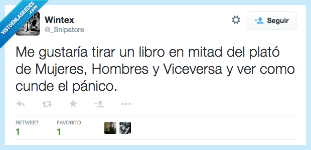 gusta,gustaria,tirar,libro,medio,plato,hombres,mujeres,viceversa,myhyv,mhyv,cunde,panico,leer