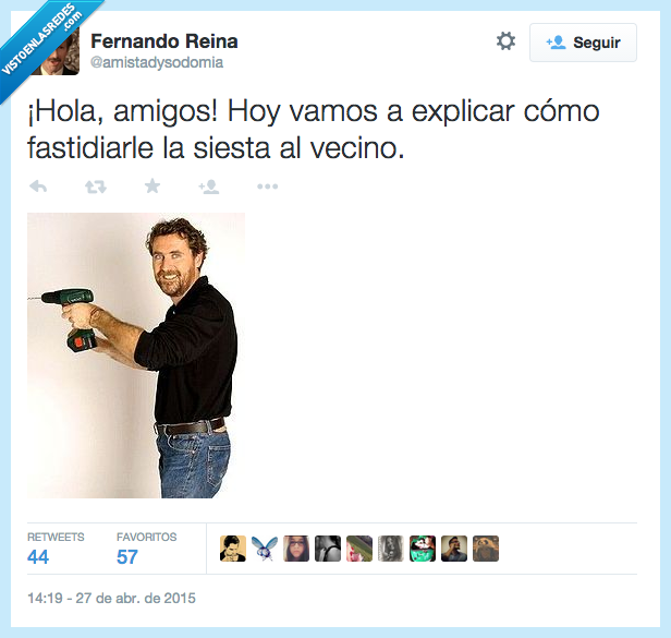 amigos,Bricomania,explicar,taladro,siesta,fastidiar,vecino