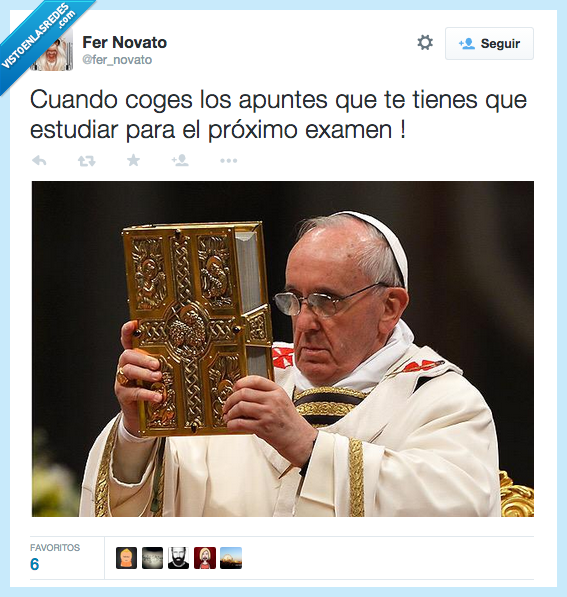 cuando,coger,coges,apuntes,tener,tienes,estudiar,próximo,examen,milagro,ayuda,Dios,rezar