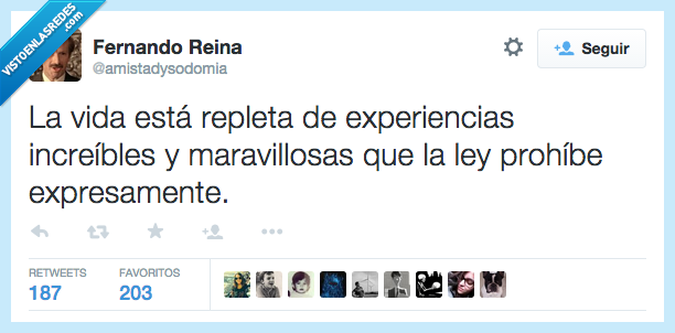 vida,repleta,experiencias,maravillosas,ley,prohibe,prohibir,ilegal