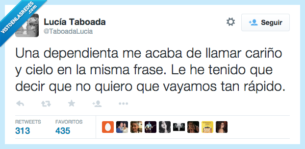 dependienta,llamar,cariño,cielo,misma,frase,piropo,cumplido,decir,rapido,compromiso,relacion