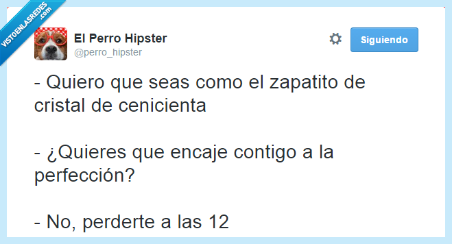 Cenicienta,12,perderte,perro hipster,zapatito,encaje,encajar,hora,medianoche