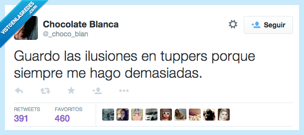 guardo,guardar,ilusiones,tuppers,hago,demasiadas