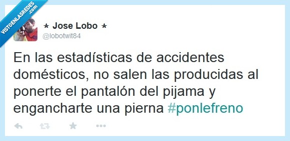 ponle freno,pijamas,asesinos,que me caigo,enganches,enganchar,caer,accidente,domestico,peligro