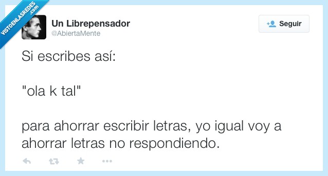 twitter,ola,ola k tal,hola,tal,escribir,letras,ahorrar,respondiendo,responder,ignorar,ignorante,ortografía,cateto