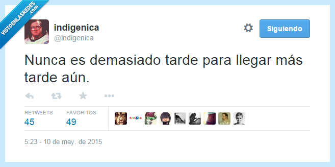 tarde,demasiado,llegar,puntual,aun,nunca,tardon