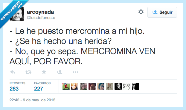 poner,puesto,mercromina,hijo,hacer,hecho,herida,no,saber,sepa,venir,ven aquí