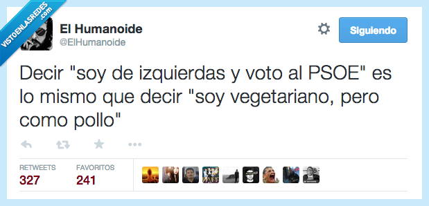 decir,izquierdas,soy,ser,PSOE,voto,votar,mismo,vegetariano,como,comer,pollo,falso,mentira,psotureo